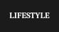 LIFESTYLE